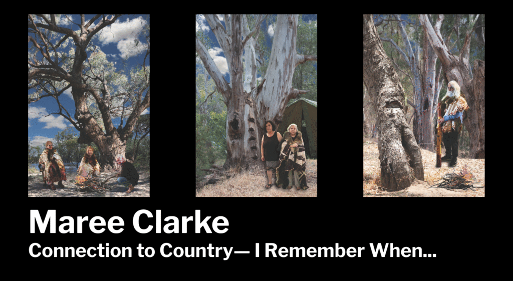 Web banner featuring three photos of Aboriginal elders on Country in bushland; below, text reads 'Maree Clarke: Connection to Country - I Remember When...'